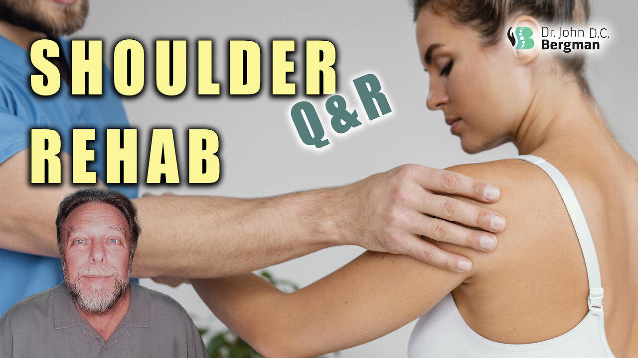 Shoulder Rehabilitation Q&R (Timestamps Below)