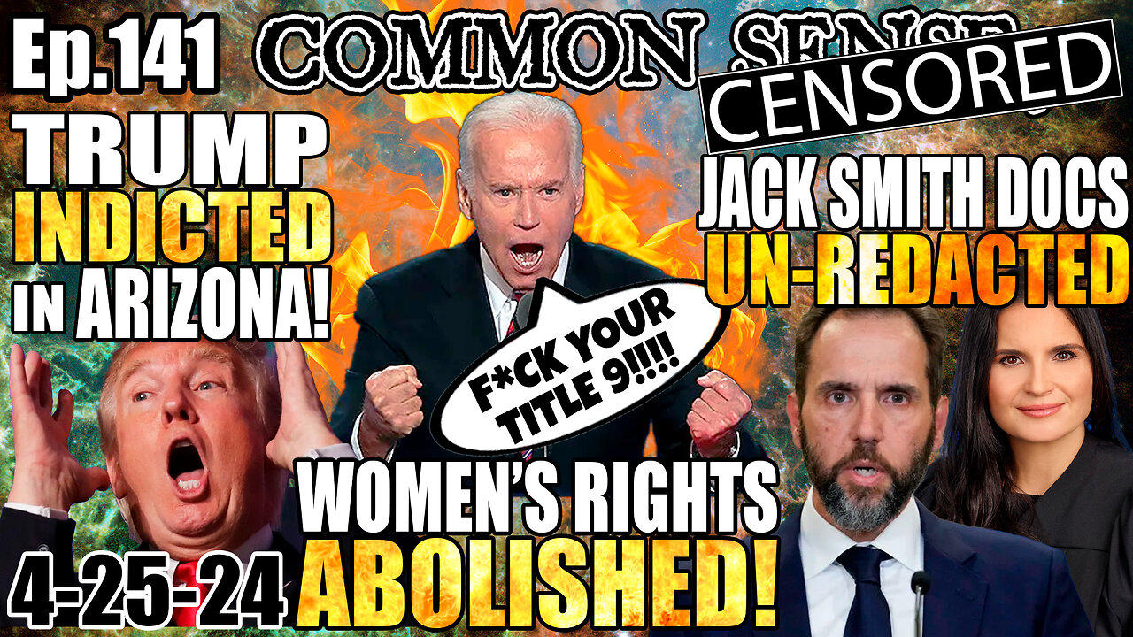 Ep.141 WOMEN’S RIGHTS ABOLISHED! TITLE 9 GUTTED! TRUMP INDICTED IN AZ! JACK SMITH UNREDACTED/EXPOSED