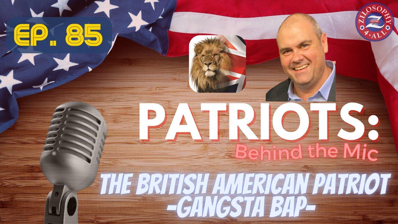 Patriots Behind The Mic #85 - The British American Patriot