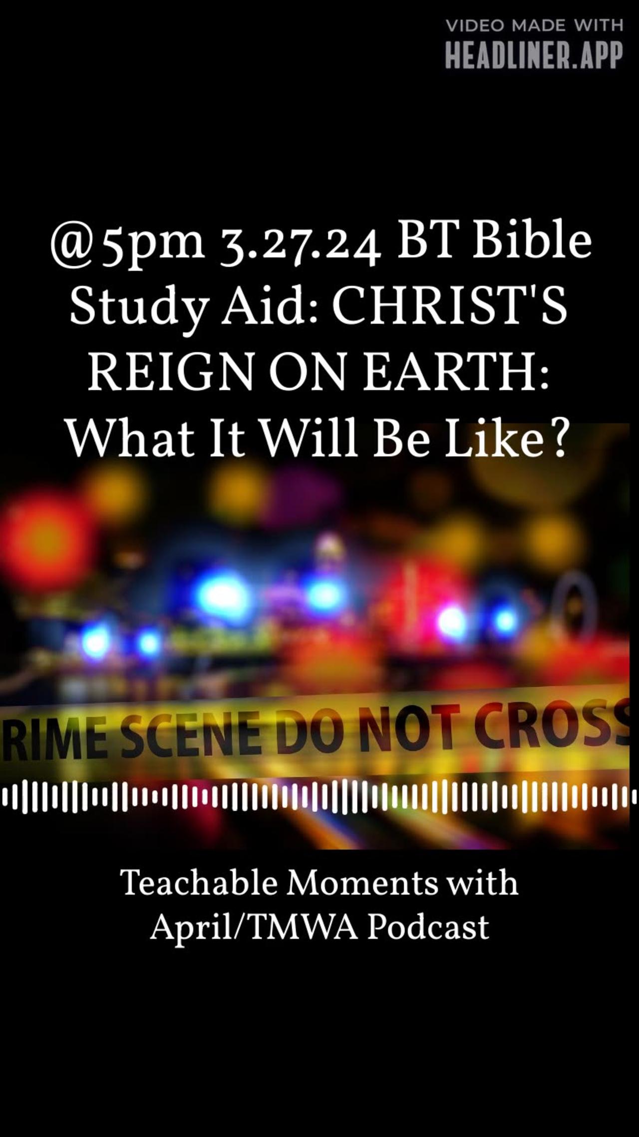 TMWA Podcast Christ's Reign On Earth What Will It Be Like?