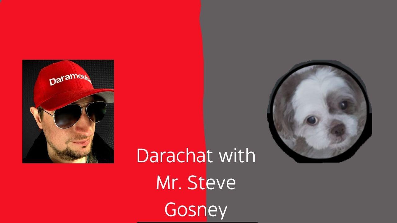 Darachat: Welcomes on the Wonderful Mr. Steve Gosney.