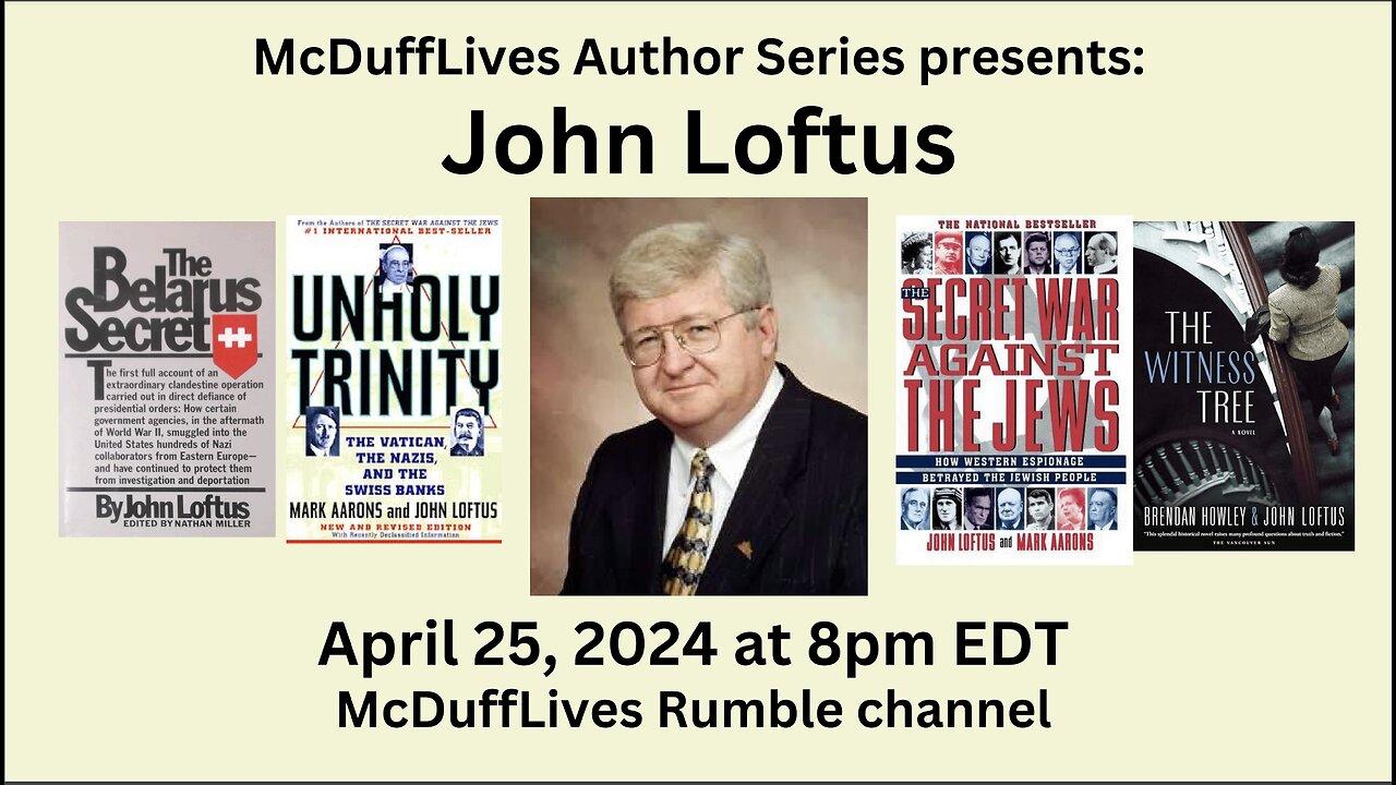 Live with John Loftus, April 25, 2024