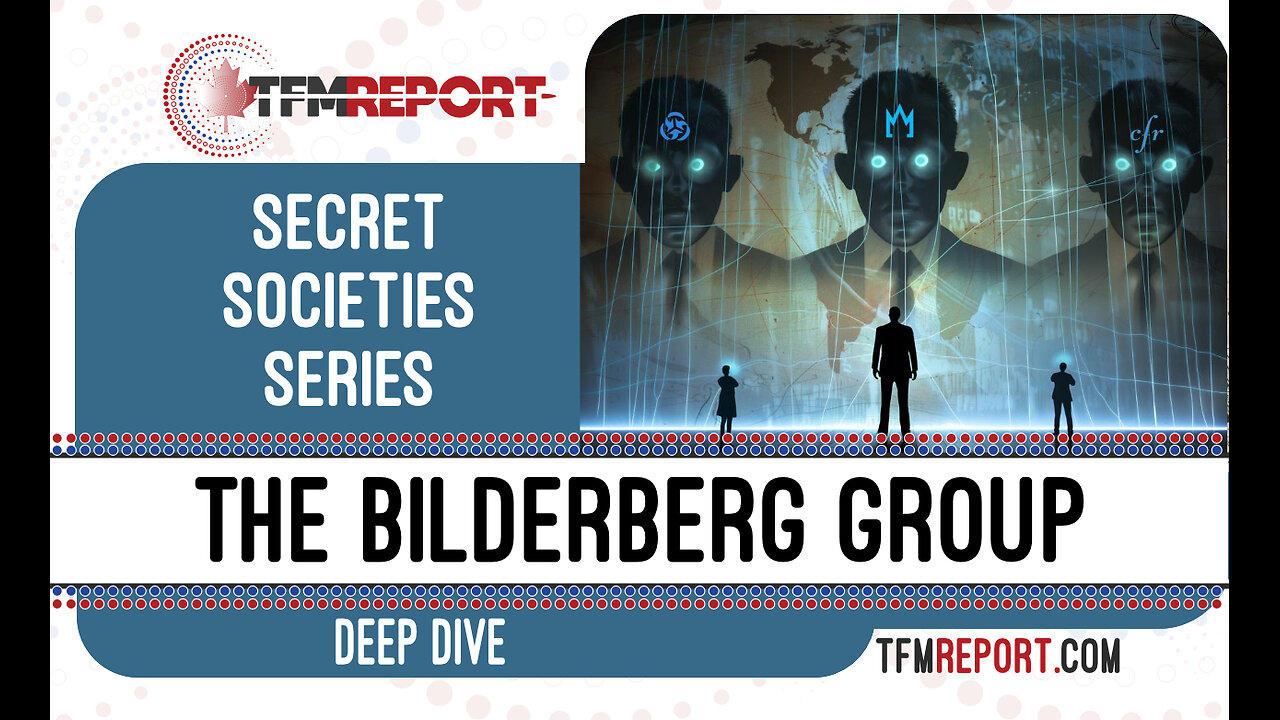 Secret Societies - The Bilderberg Group
