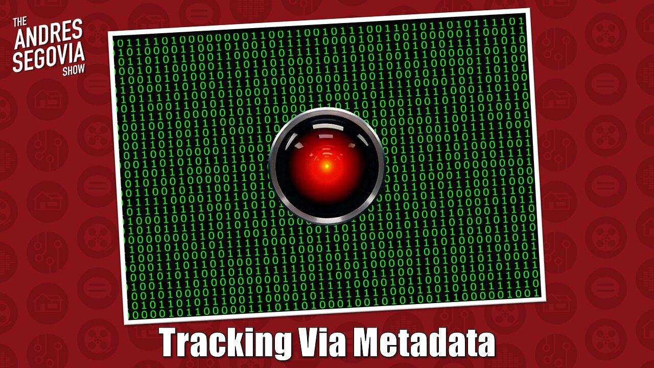 How You're Tracked Via Metadata