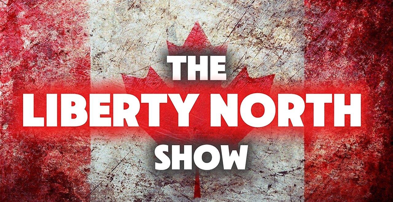 The Liberty North Show Ep. 007 - Canada's Government is Illegitimate and Guilty of Crimes