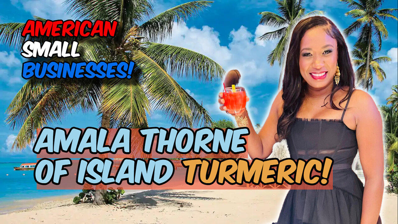 American Small Businesses - Island Turmeric with Amala Thorne