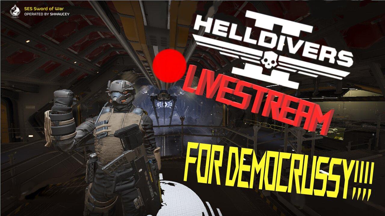 FOR GREATER DEMOCRUSSY | Helldivers 2 LiveStream