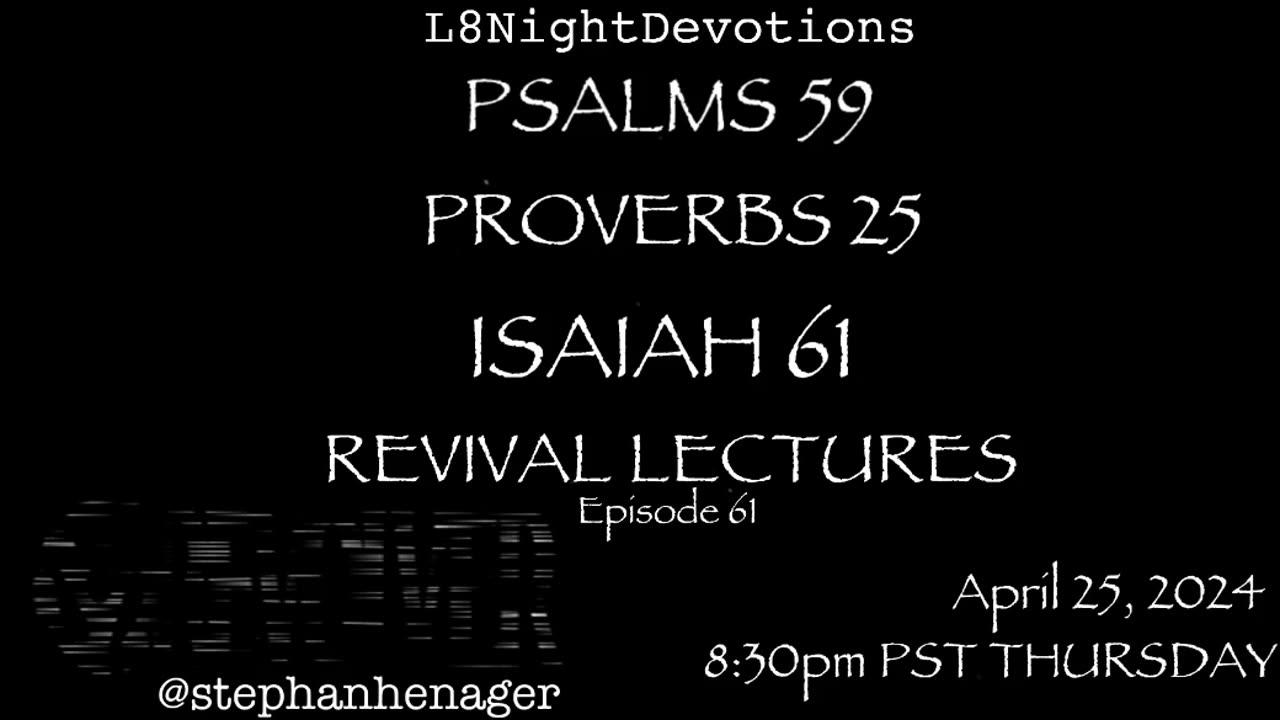 L8NIGHTDEVOTIONS REVOLVER PSALM 59 PROVERBS 25 ISAIAH 61 REVIVAL LECTURES READING WORSHIP PRAYERS