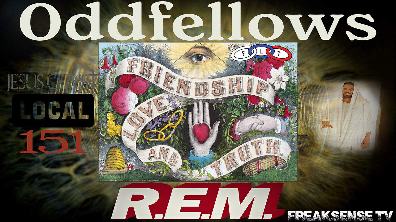 Oddfellows Local 151 by R.E.M. ~ Safekeeping the Teachings of Jesus Christ by The Freemasons