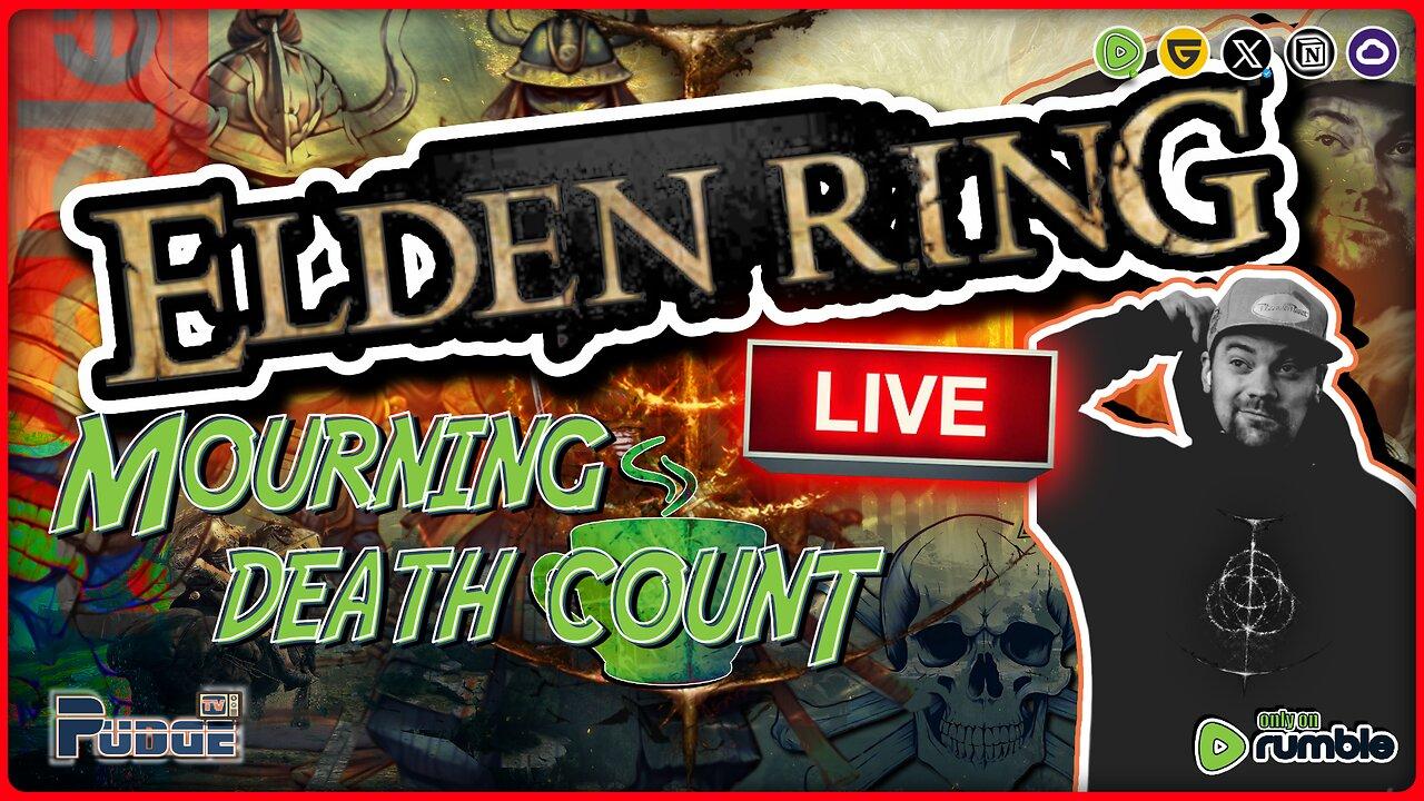 🟠 Elden Ring - Mourning Death Count Ep 19 | The Death Count Lessens | Still No Armor