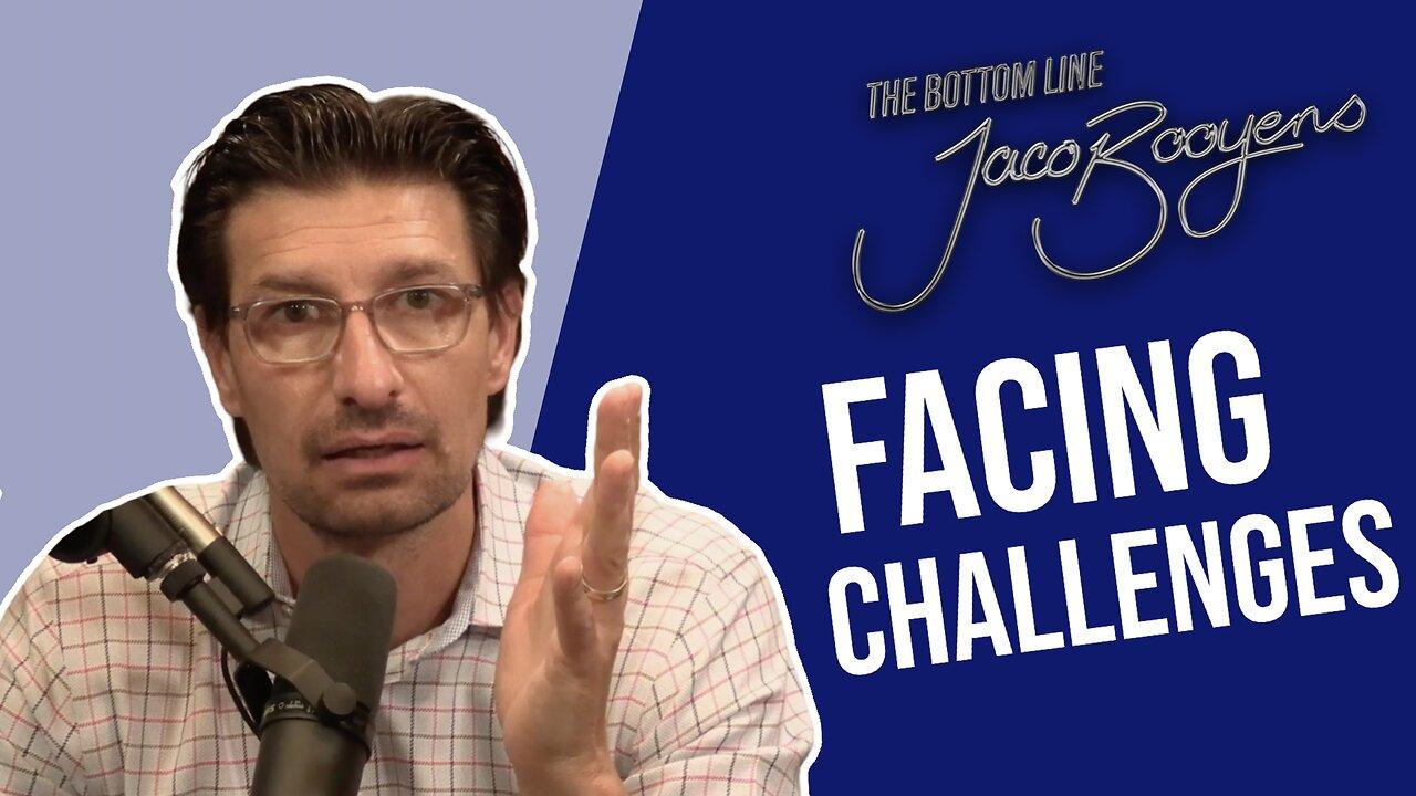 #89 Facing CHALLENGES - The Bottom Line with Jaco Booyens