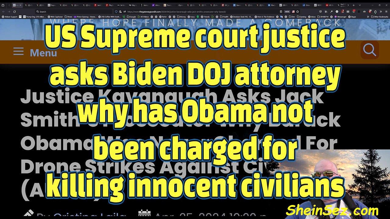 US Supreme court justice asks Biden DOJ why Obama has not been charged for killing civilians-513