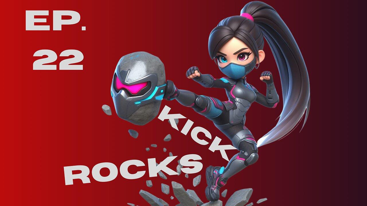 Kick Rocks EP 22