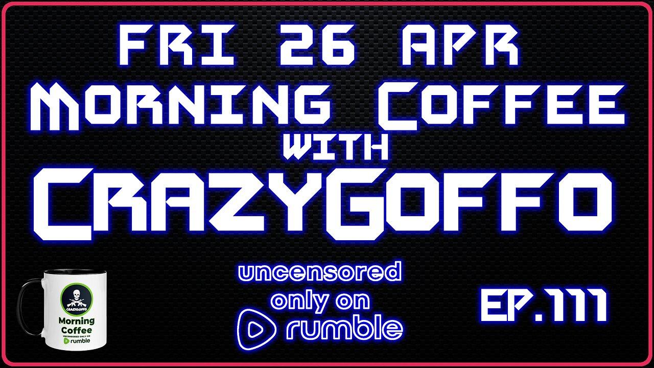 Morning Coffee with CrazyGoffo - Ep.111 #RumbleTakeover #RumblePartner
