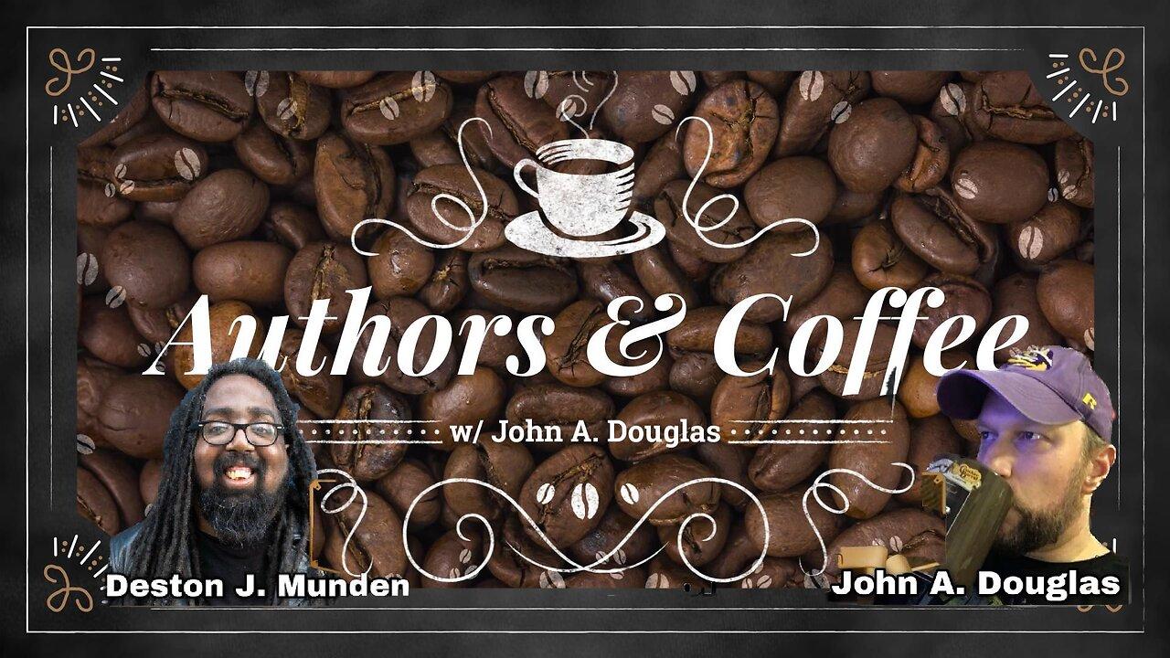 Authors & Coffee Ep. 10 w/ Deston J. Munden