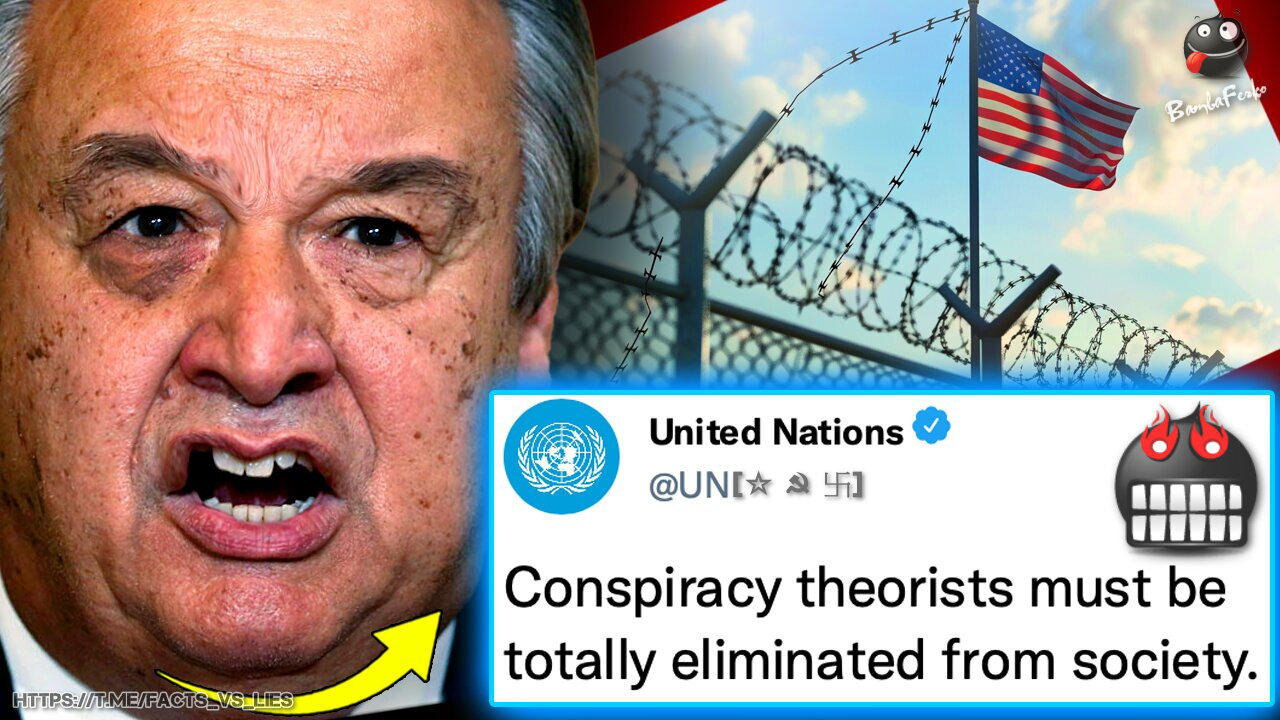 UN Says 'Dangerous' Conspiracy Theorists Must Be Punished Like Terrorists [☆☭Communism SUCKS!]