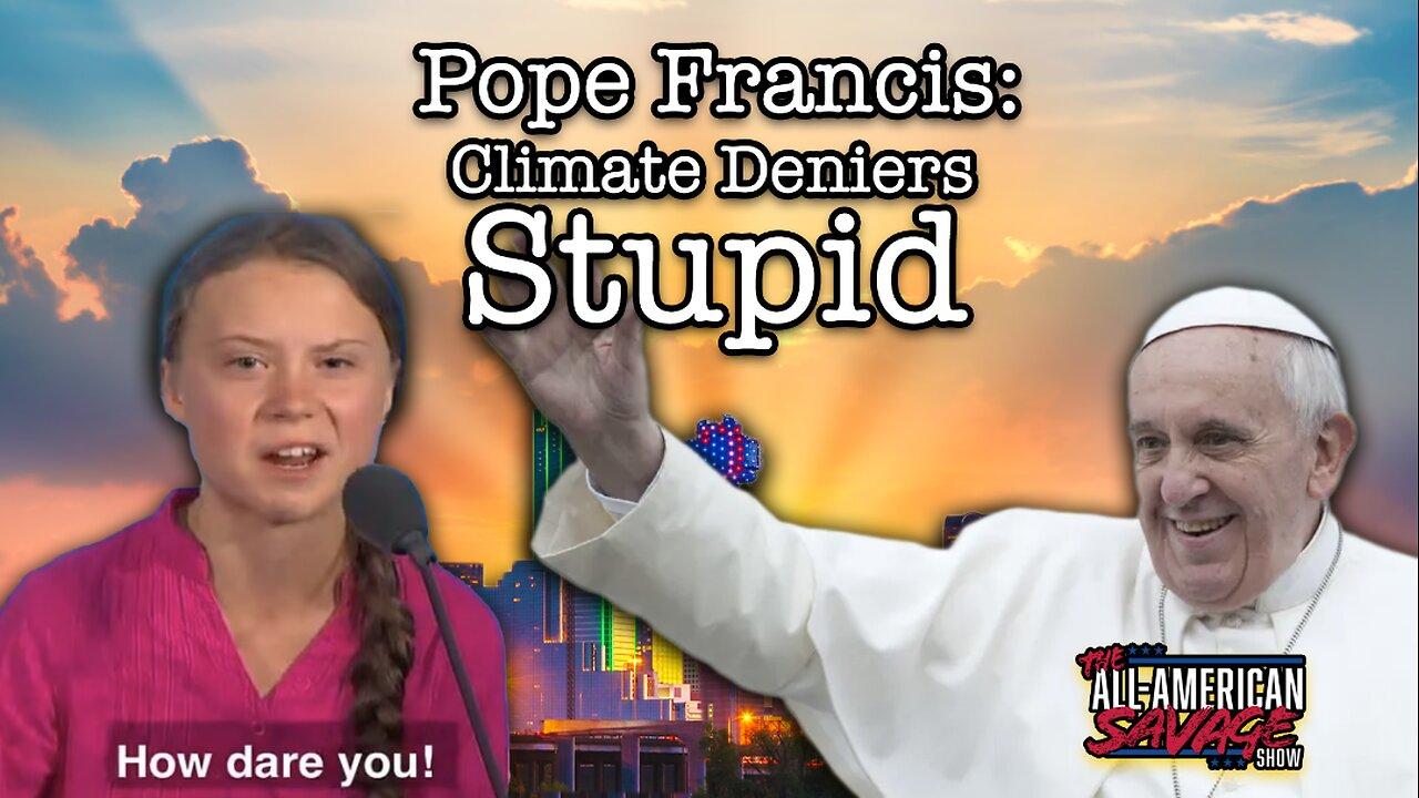 Pope calls us fools, O'Keefe video, and Hammas fires on the US.