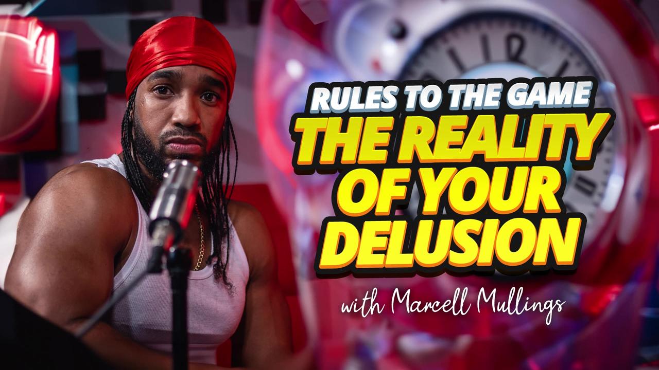 RULES TO THE GAME | THE REALITY OF YOUR DELUSION