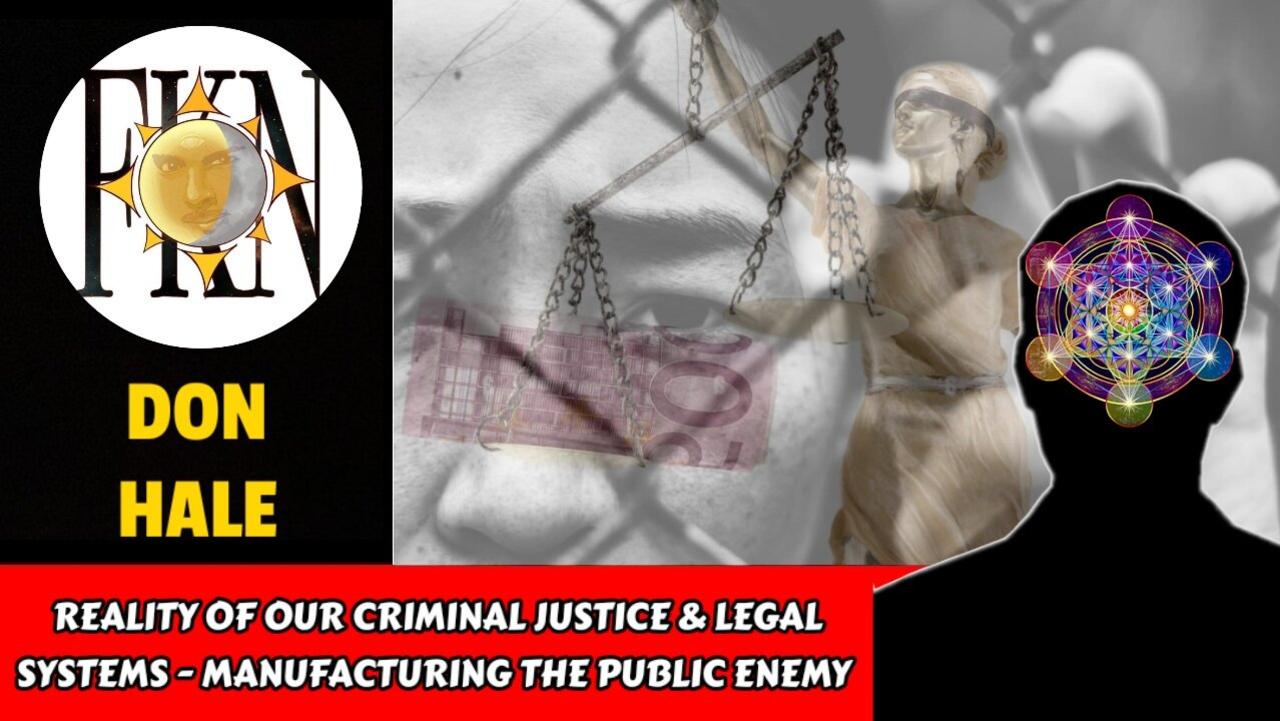 Reality of Our Criminal Justice & Legal Systems - Trafficking - Evil Runs The World | Don Hale