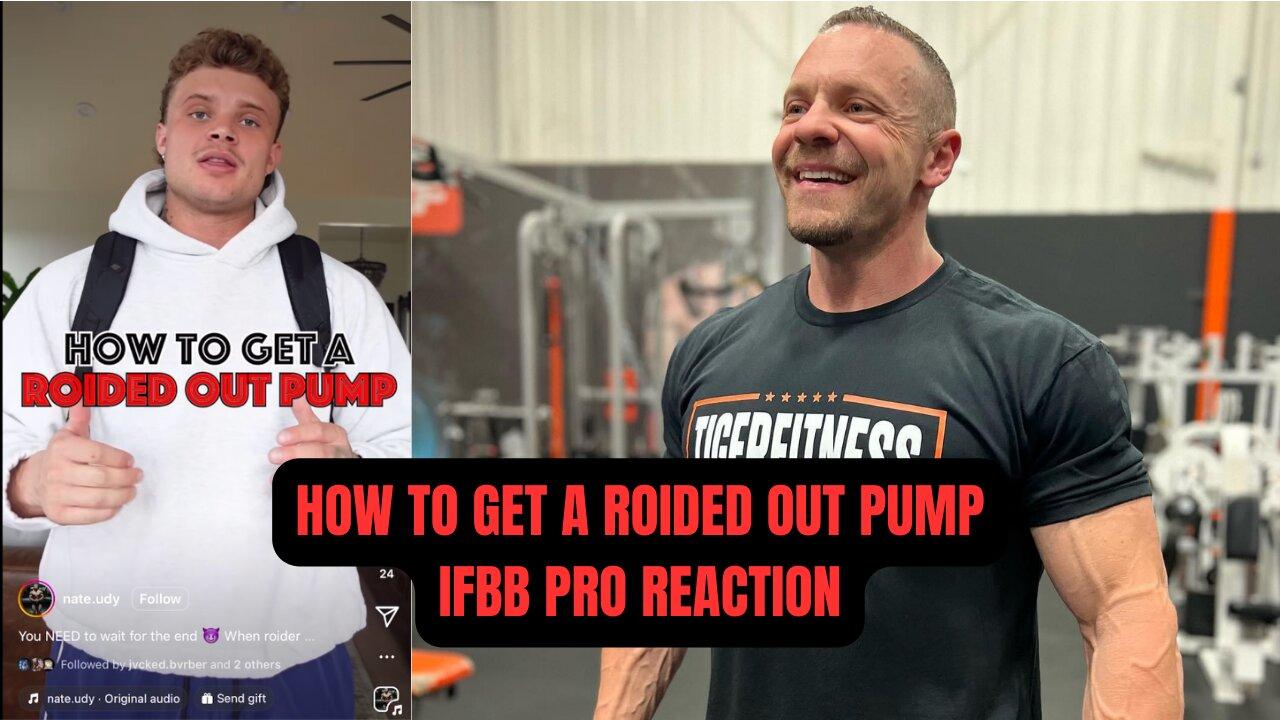How to Get a Roided Out Pump! IFBB Pro Reacts