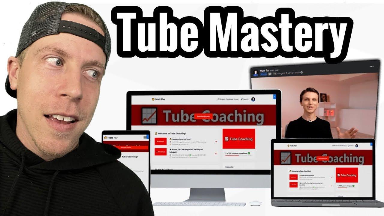 Matt Par: Tube Mastery and Monetization Course Review