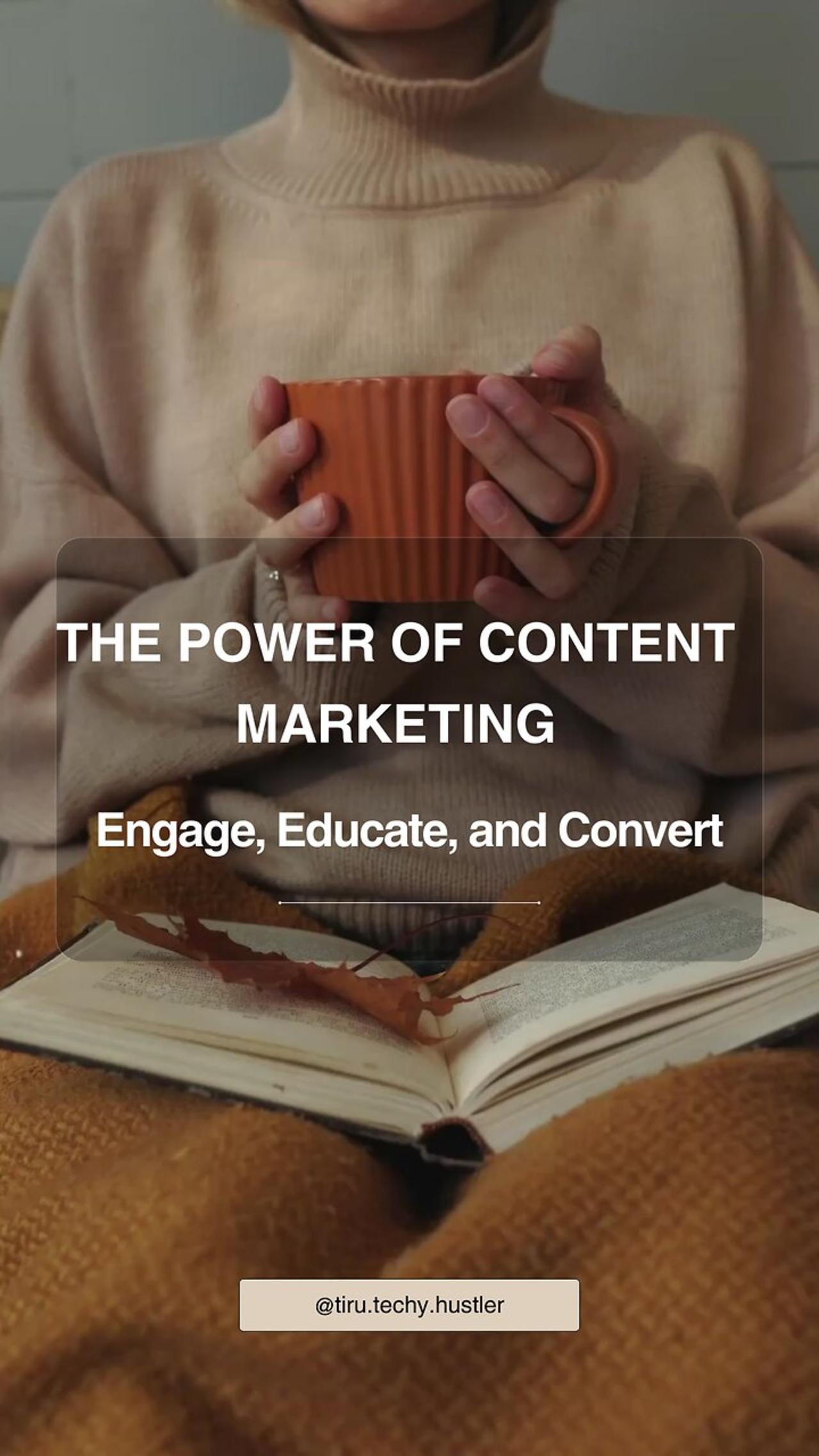 The Power of Content Marketing: Engage, Educate, and Convert