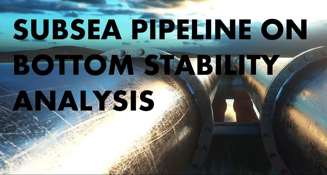 Subsea Pipeline On Bottom Stability Analysis