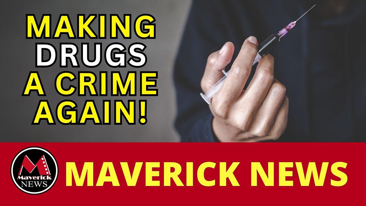 B.C. To Make Public Drug Use A Crime Again | Maverick News With Rick Walker