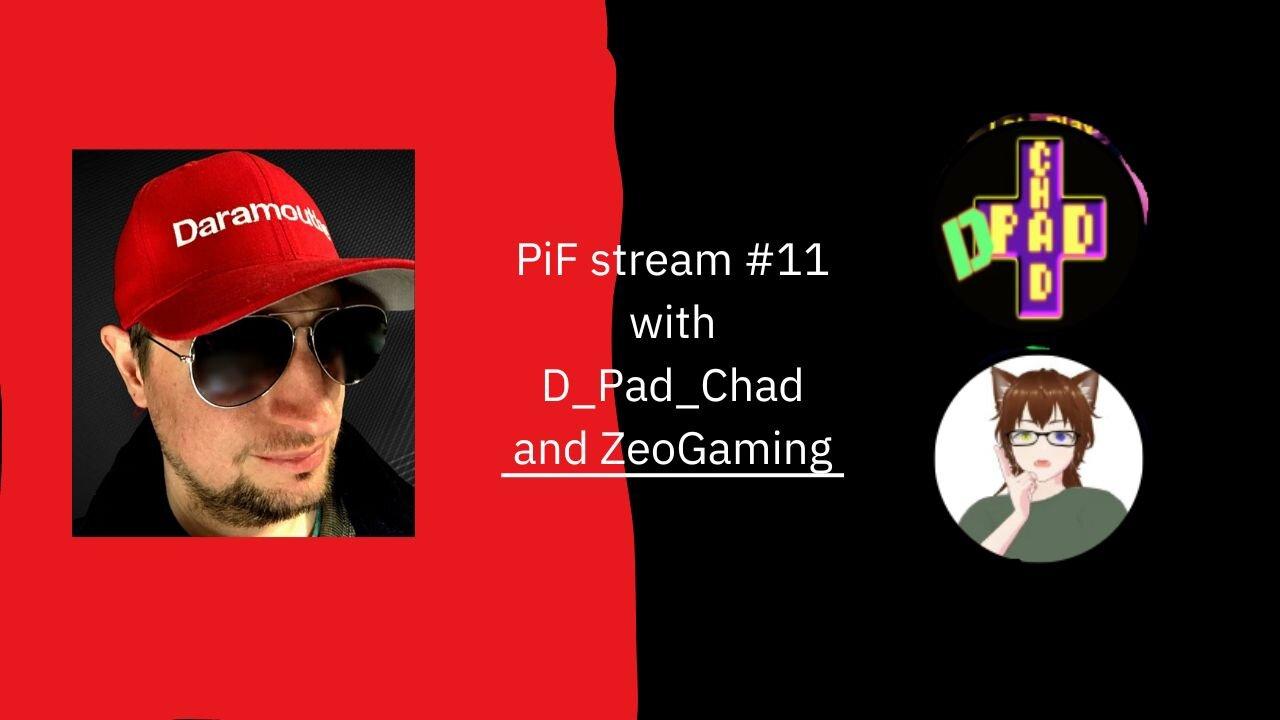 Pay-it-Forward (PiF) stream #11 with ZeoGaming and DPadChad.