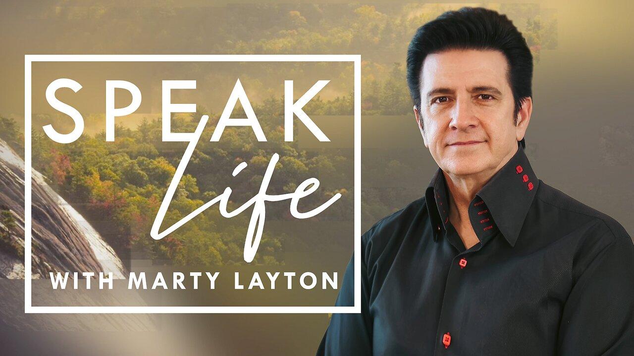 Speak Life with Marty Layton