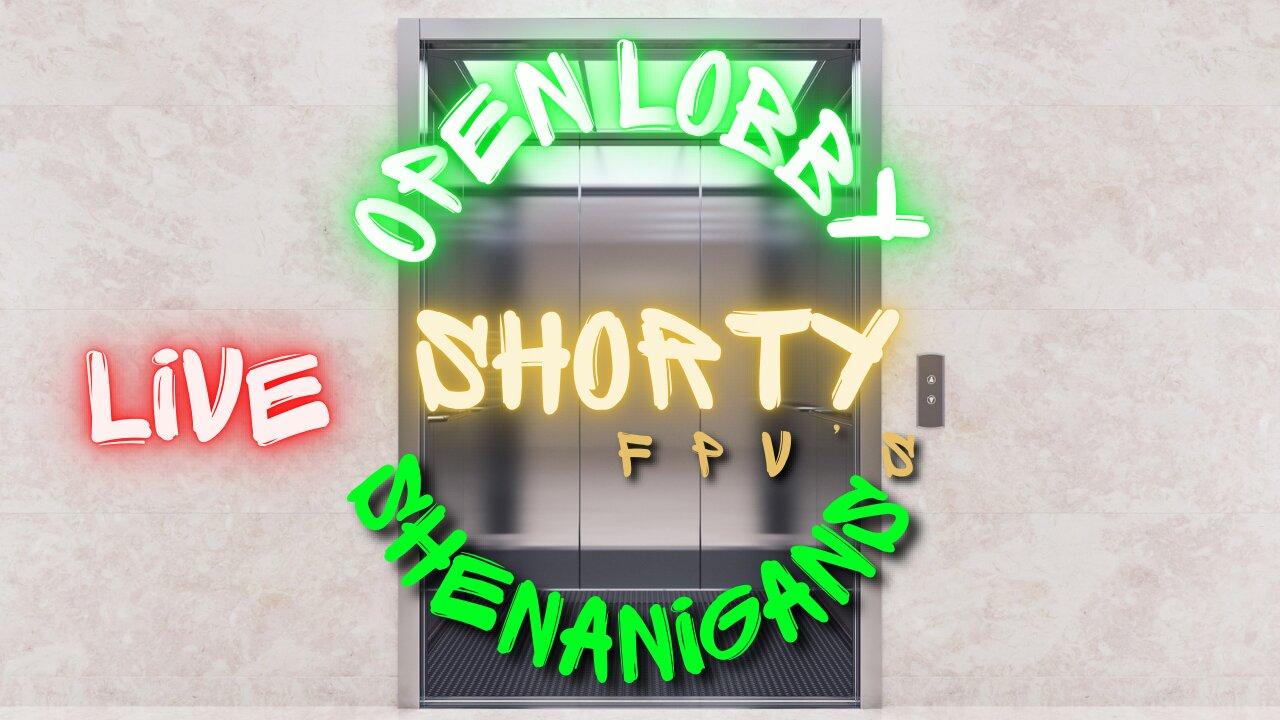 ShortyFPV'S Shenanigans: OPEN LOBBY #FPV # FPVFreestyle #Simulator