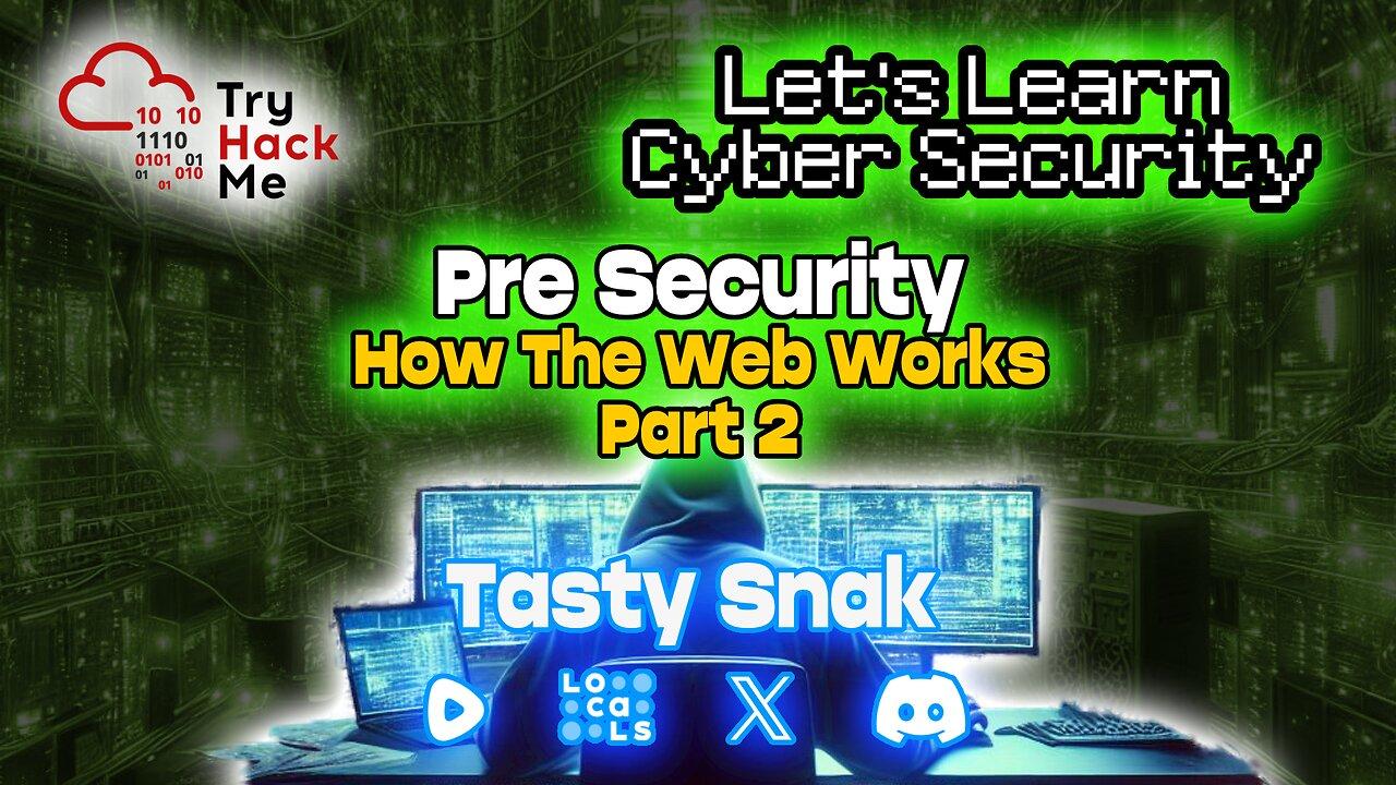 Let's Learn Cyber Security: Try Hack Me - Pre Security - How The Web Works : Pt 2 | 🚨RumbleTakeover🚨
