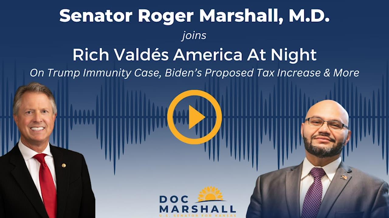 Sen. Roger Marshall on Rich Valdes America At Night