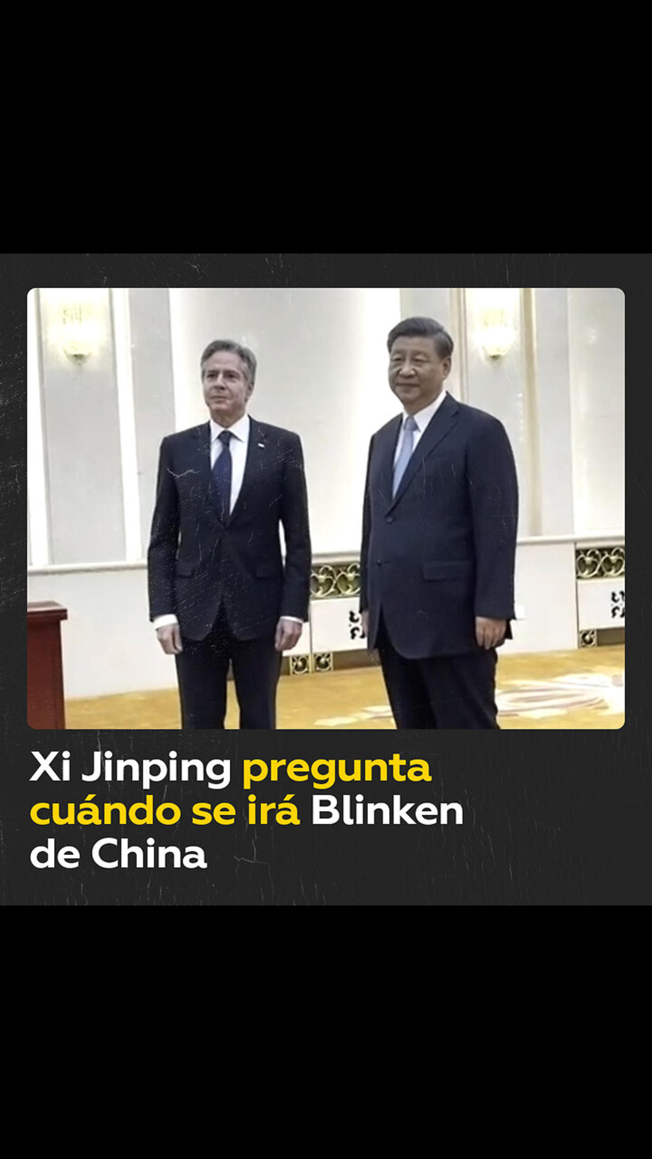 Xi Jinping pregunta a un asistente cuándo se va Blinken de China