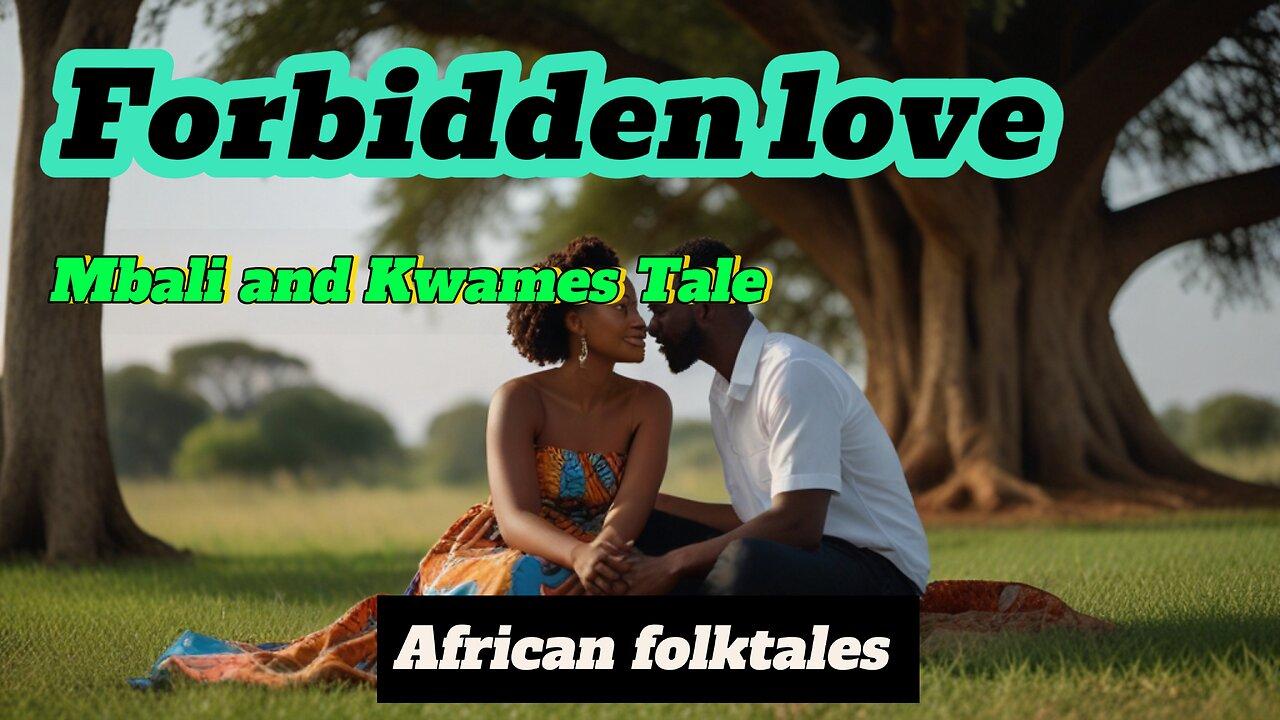 Forbidden love Mbali And Kwame's Tale (African Tale)