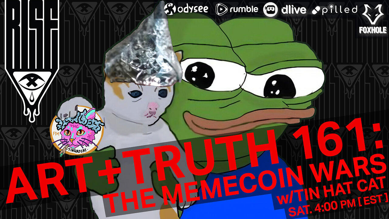 ART + TRUTH // EP. 161 // THE MEMECOIN WARS w/TIN HAT CAT