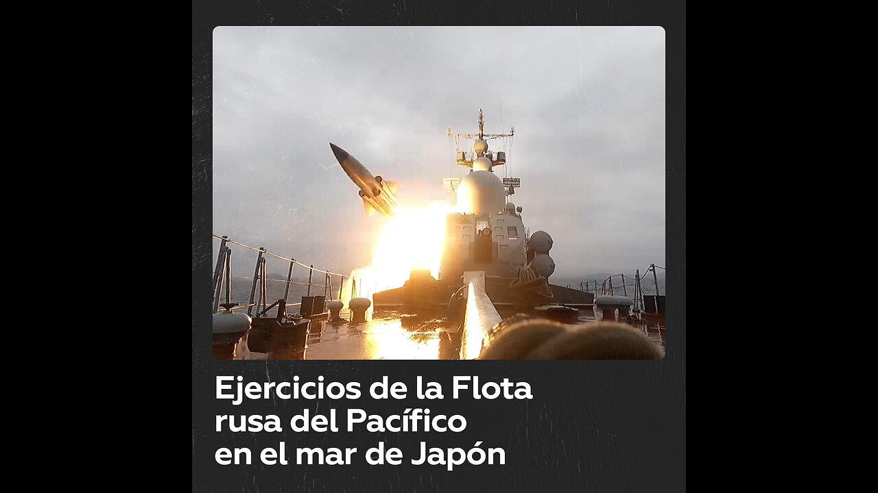 Buques de la Flota rusa del Pacífico realizan disparos en el mar de Japón