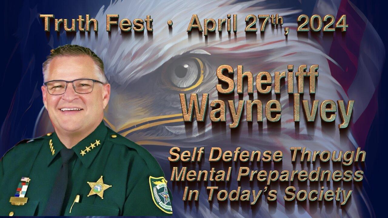 Self Defense Through Mental Preparedness In Today’s Society • Sheriff Wayne Ivey