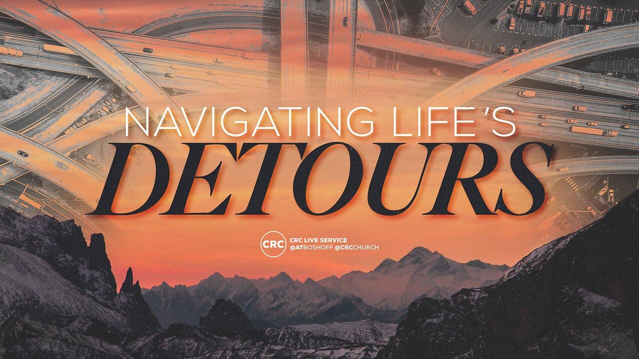 Navigating Life’s Detours | Pastor At Boshoff | 28 April 2024 AM