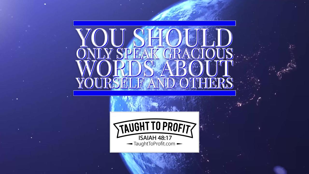 POWERFUL LAW OF ATTRACTION TIP - You Should Only Speak Gracious Words About Yourself And Others