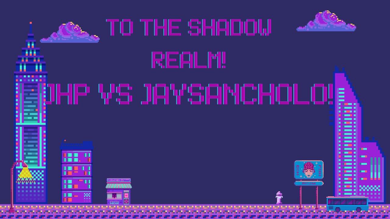 To The Shadow Real: JHP VS JaySanCholo