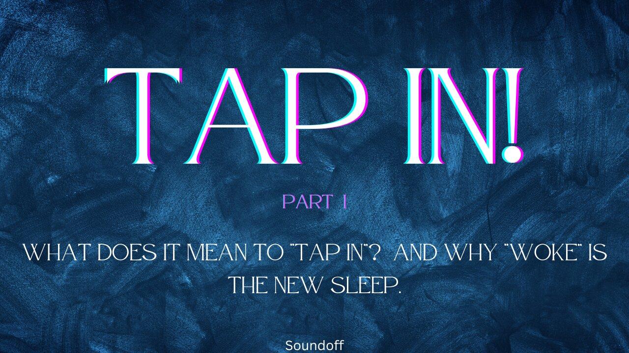 How to Tap In:  How Woke is the new Sleep