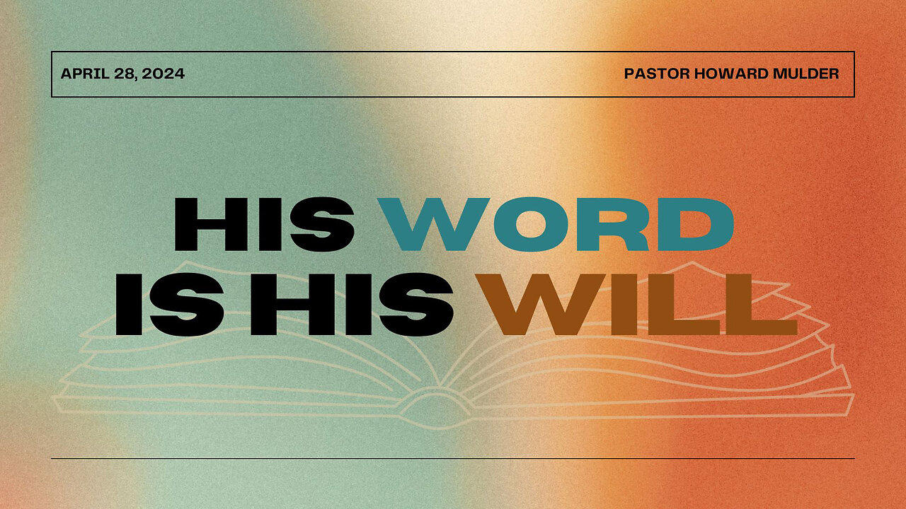 His Word is His Will // April 28, 2024