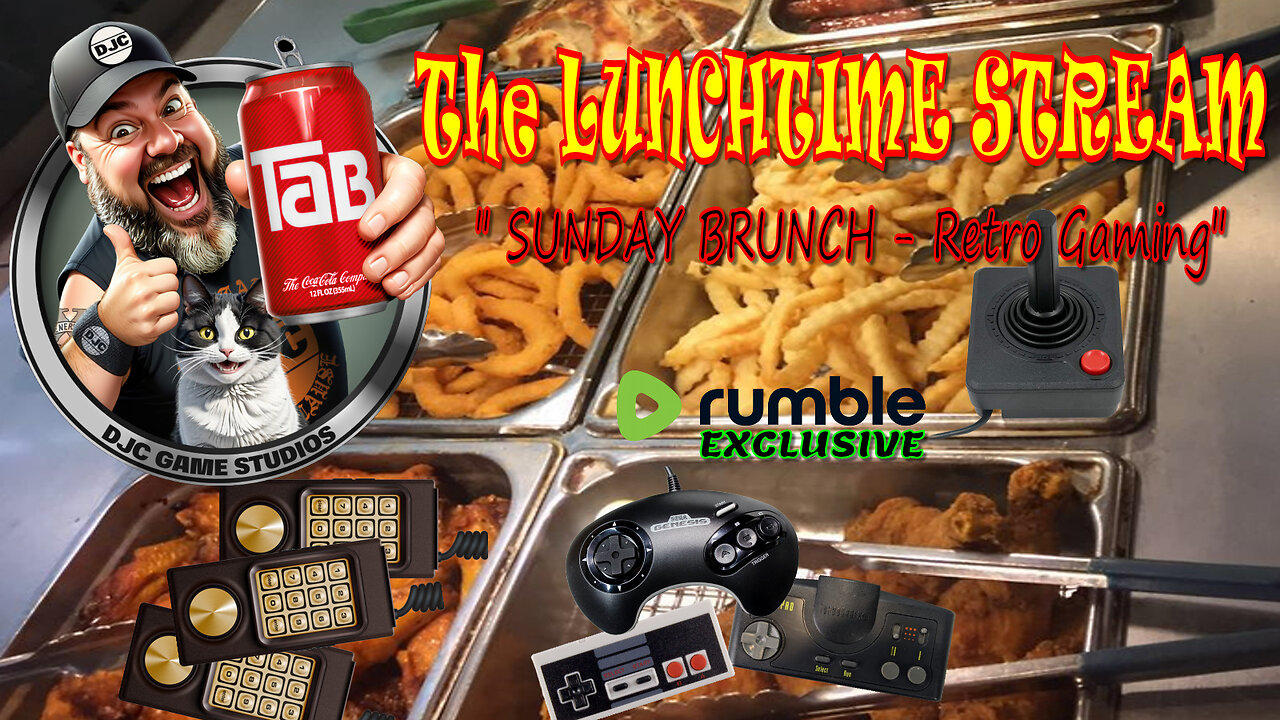 The LuNcHTiMe StReAm - Sunday Brunch RETRO GAMING - Live with DJC - Rumble Exclusive