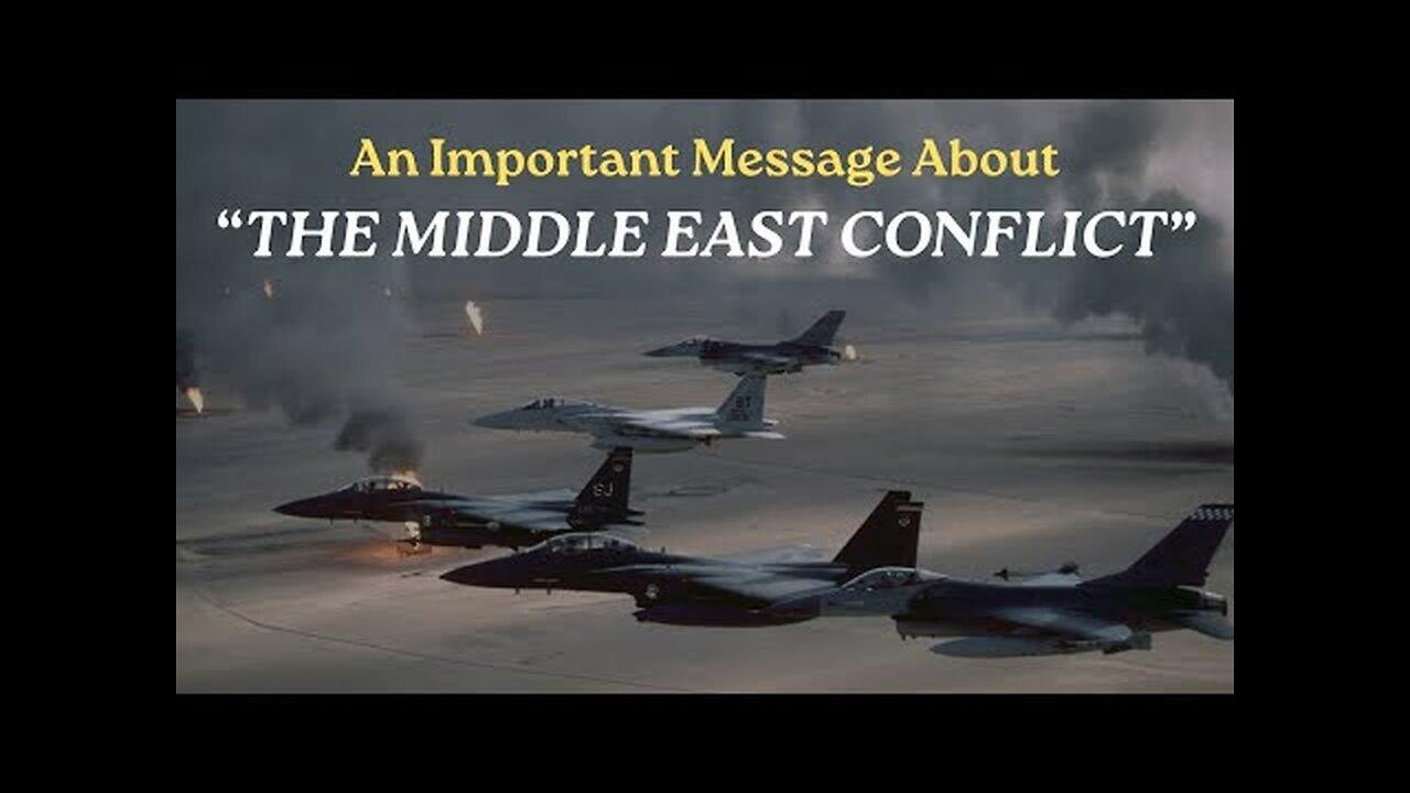 An important message about "THE MIDDLE EAST CONFLICT" | Share this!!!