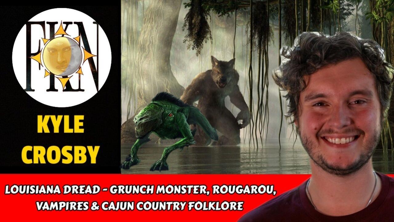 Louisiana Dread - Grunch Monster, Rougarou, Vampires & Cajun Country Folklore | Kyle Crosby