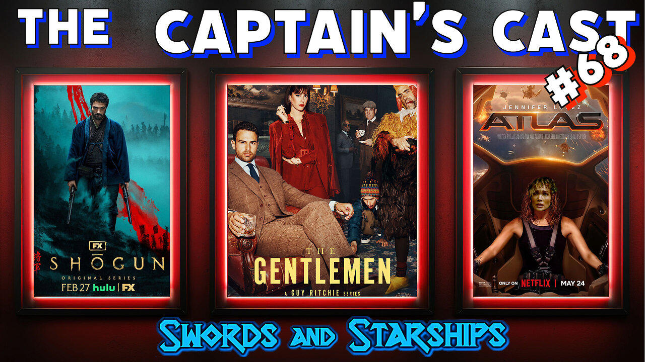 The Gentlemen Defines British Manliness | JLo IS ATLAS!! | Shogun Ends | Deadpool 3 | Capns Cast 68