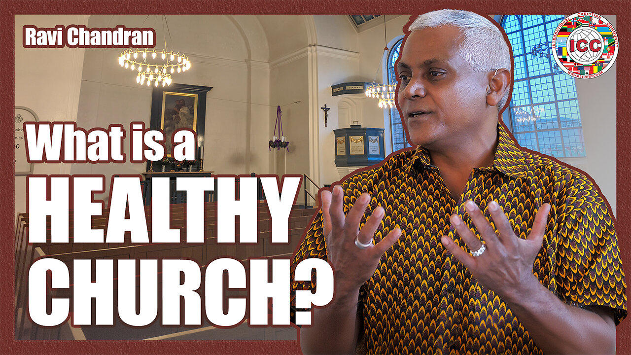 What is a healthy church? - Ravi Chandran