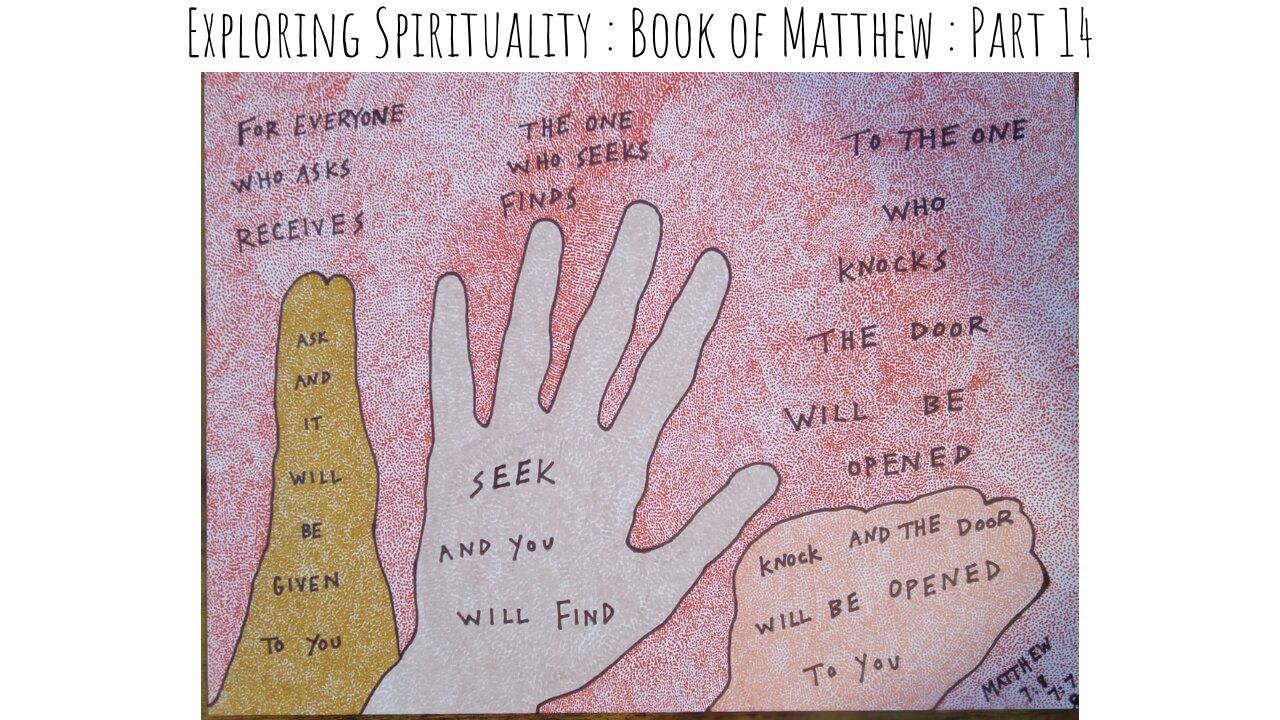 Exploring Spirituality - Book Of Matthew - Part 14