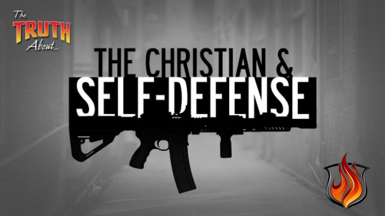 The Truth about Christians and Self Defense